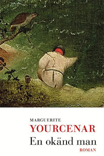 Yourcenar, Marguerite | En okänd man