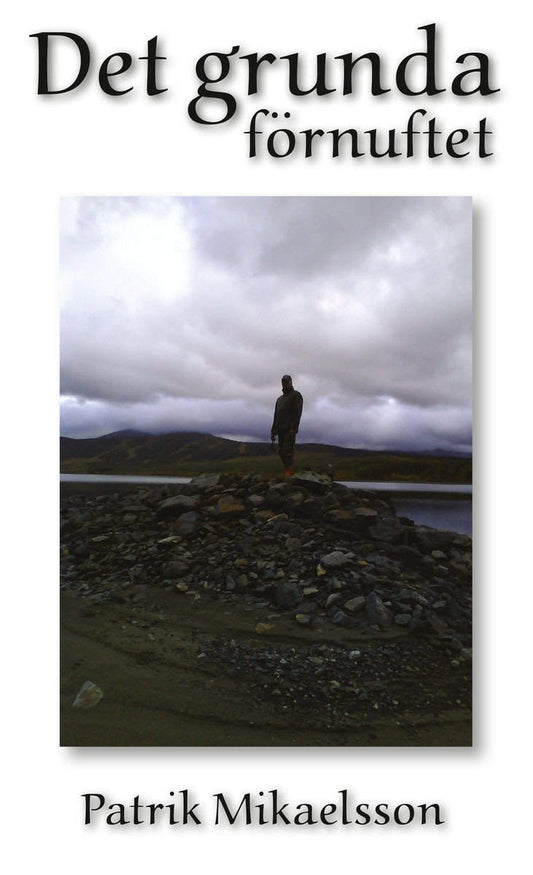 Mikaelsson, Patrik | Det grunda förnuftet