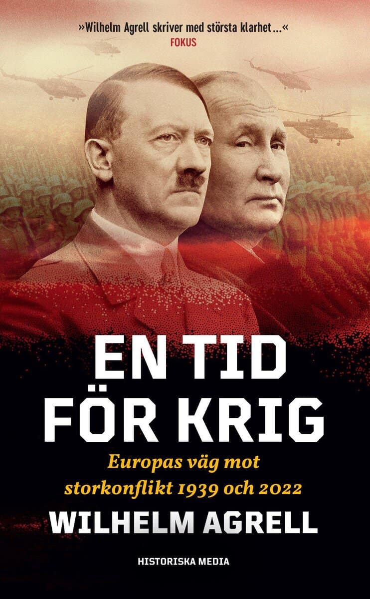 Agrell, Wilhelm | En tid för krig : Europas väg mot storkonflikt 1939 och 2022