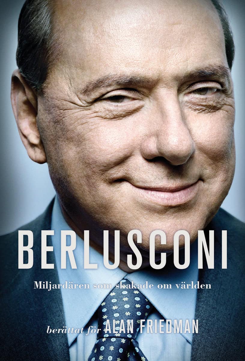 Friedman, Alan | Berlusconi : Miljardären som skakade om världen