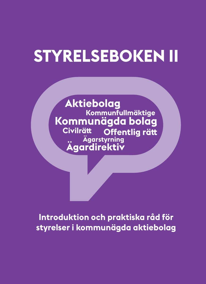 Albrektson, Björn O. | Styrelseboken II : Introduktion och praktiska råd för styrelser i kommunägda aktiebolag