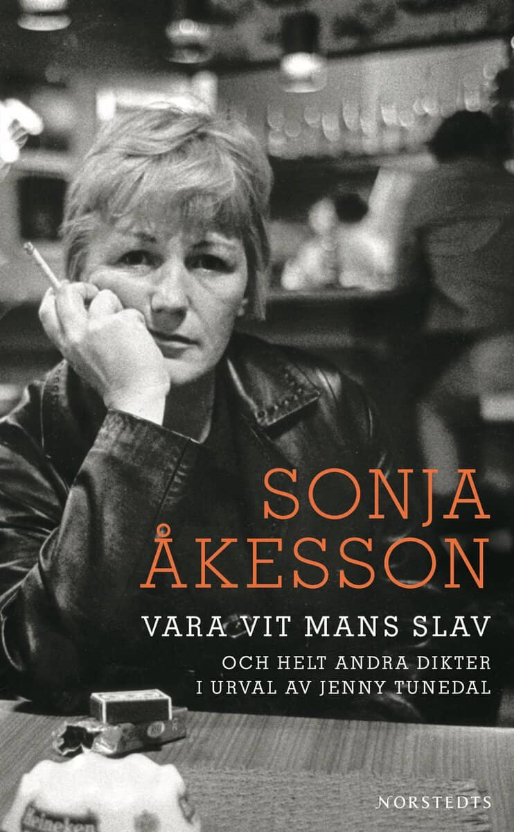 Åkesson, Sonja | Vara vit mans slav och helt andra dikter