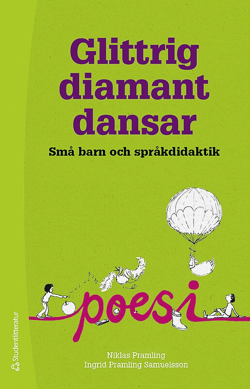 Pramling Samuelsson, Ingrid | Pramling, Niklas | Glittrig diamant dansar : Små barn och språkdidaktik