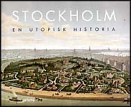 Abrahamsson, Åke | Stockholm : En utopisk historia