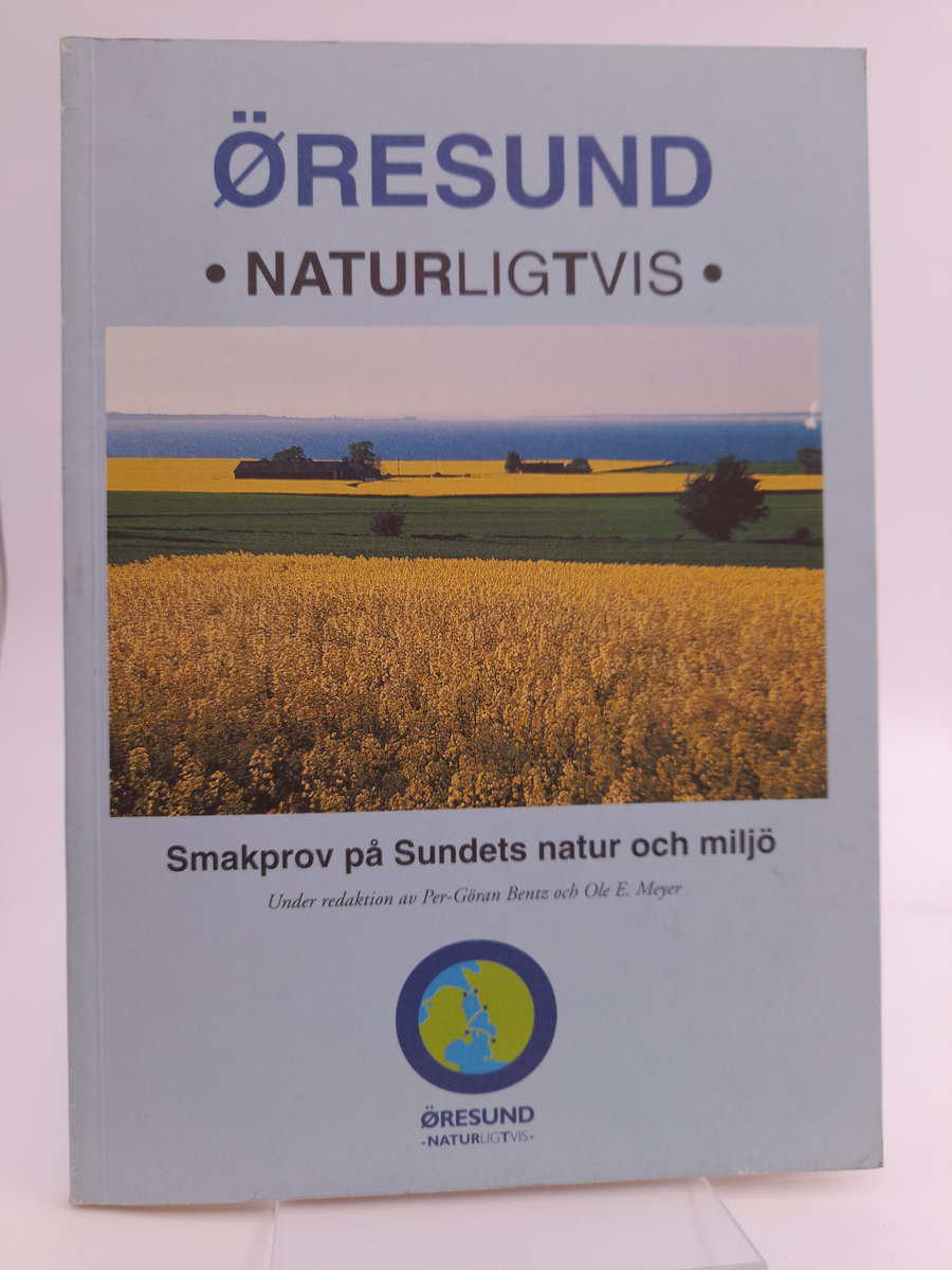 Berntz, Per-Göran [red] | Meyer Ole E. [red] | Øresund naturligtvis : Smakprov på sundets natur och miljö