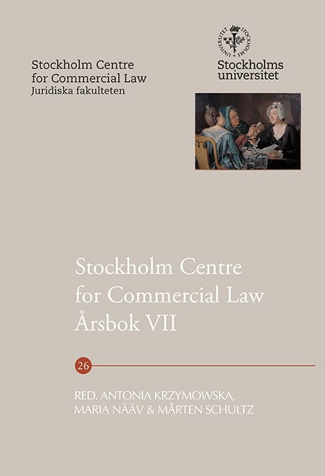 Krzymowska, Antonia | Nääv, Maria | Schultz, Mårten | Stockholm Centre for Commercial Law årsbok 7