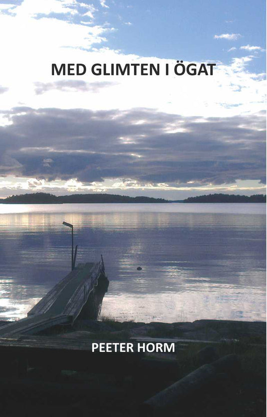 Horm, Peeter | Med glimten i ögat