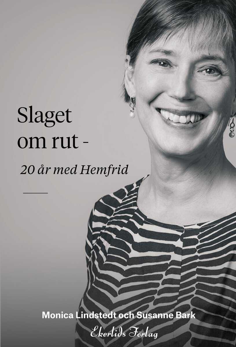Lindstedt, Monica | Bark, Susanne | Slaget om rut : 20 år med Hemfrid
