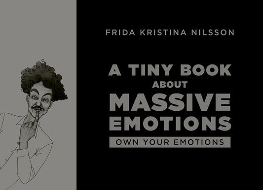 Nilsson, Frida Kristina | A tiny book about massive emotions (black)