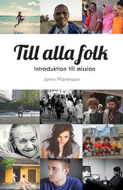 Martinsson, Jonny | Till alla folk : Introduktion till mission