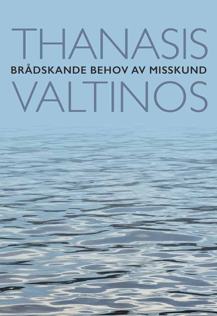 Valtinos, Thanasis | Brådskande behov av misskund : Noveller