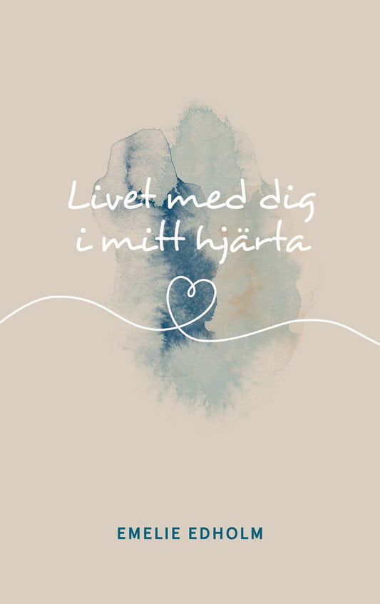 Edholm, Emelie | Livet med dig i mitt hjärta