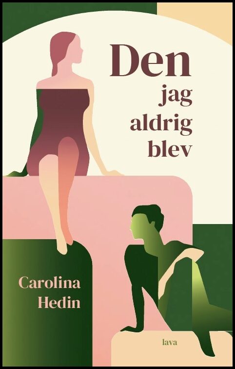 Hedin, Carolina | Den jag aldrig blev