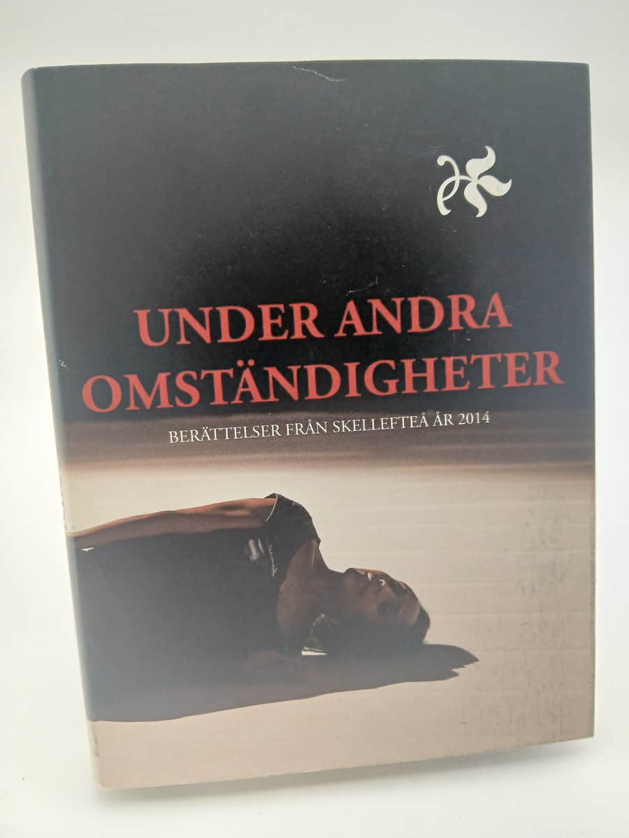 Granstrand, Johan | Under andra omständigheter : berättelser från Skellefteå år 2014