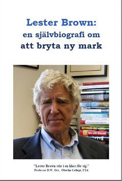 Brown, Lester R. | Lester Brown : En självbiografi om att bryta ny mark