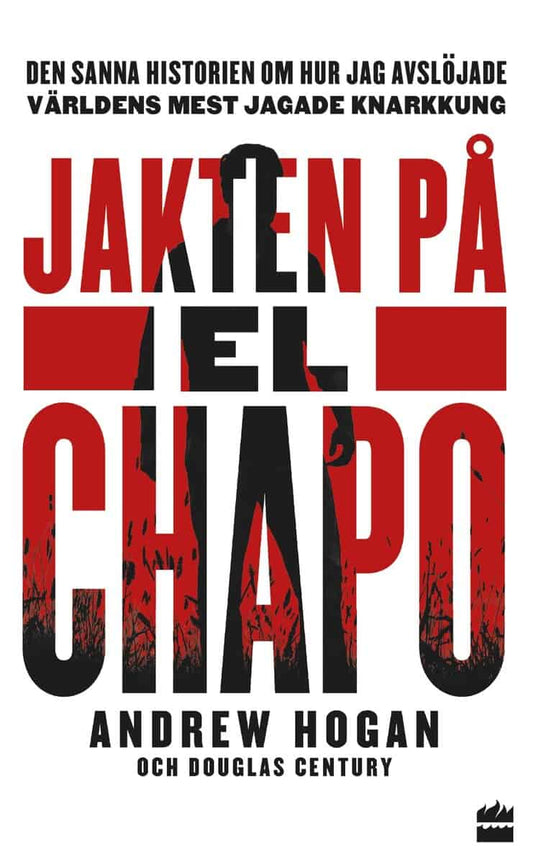 Century, Douglas | Hogan, Andrew | Jakten på El Chapo
