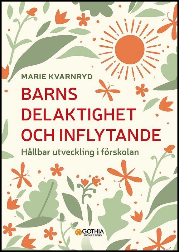 Kvarnryd, Marie | Barns delaktighet och inflytande : Hållbar utveckling i förskolan