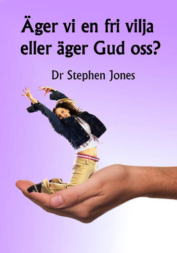 dr Jones, Stephen | Äger vi en fri vilja eller äger Gud oss?