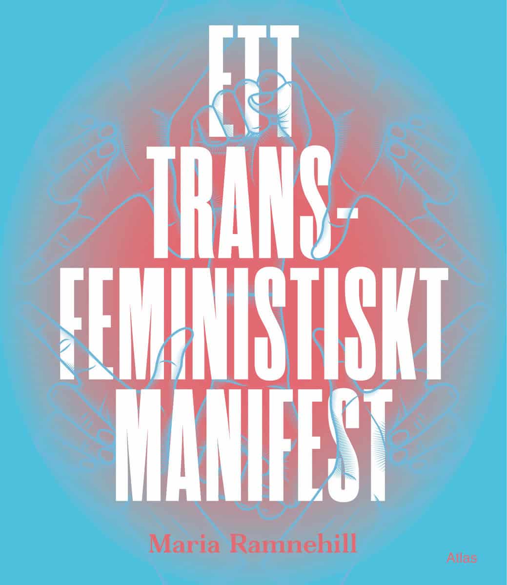 Ramnehill, Maria | Ett transfeministiskt manifest