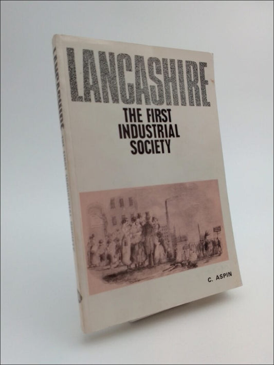 Aspin, C. | Lancashire, the first industial society