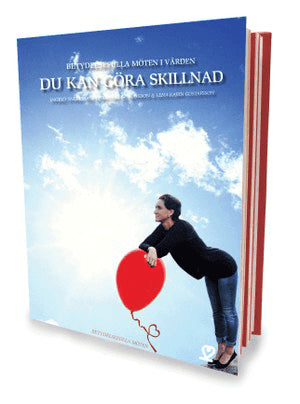 Betydelsefulla möten i vården : Du kan göra skillnad