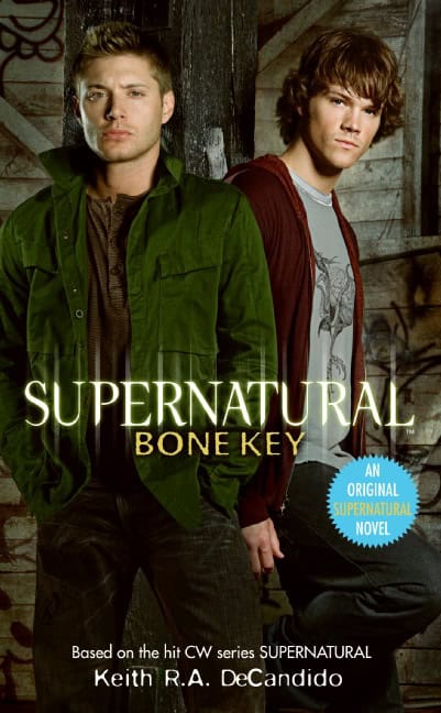 DeCandido, Keith R.A. | Supernatural : Bone Key