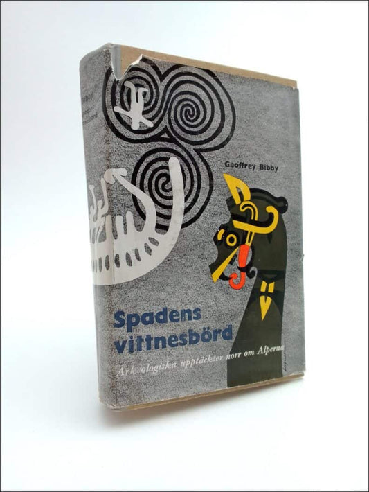 Bibby, Geoffrey | Spadens vittnesbörd : Arkeologiska upptcäkter norr om Alperna