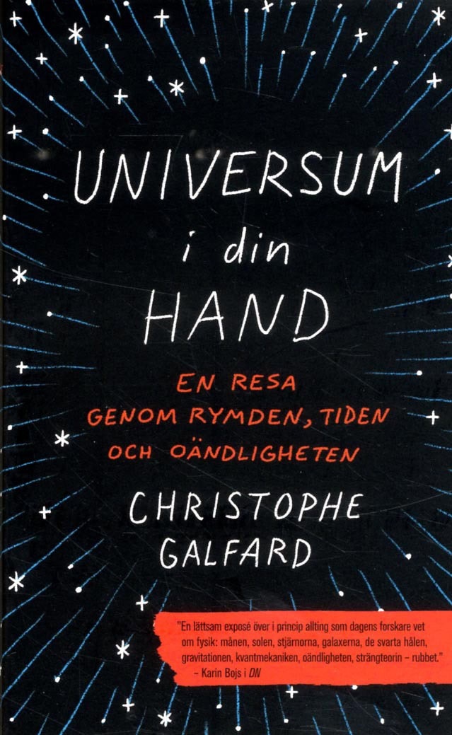 Galfard, Christophe | Universum i din hand : En resa genom rymden, tiden och oändligheten