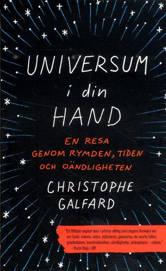 Galfard, Christophe | Universum i din hand : En resa genom rymden, tiden och oändligheten