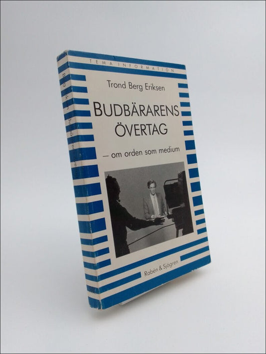 Berg Eriksen, Trond | Budbärarens övertag : Om orden som medium