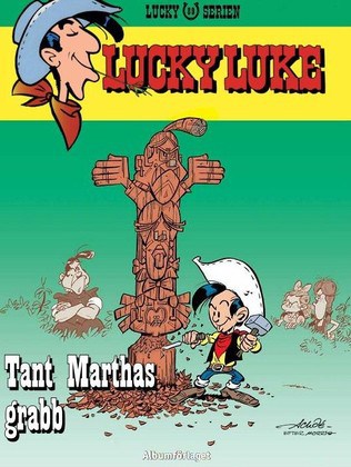 Achdé | Lucky Luke : Tant Marthas grabb