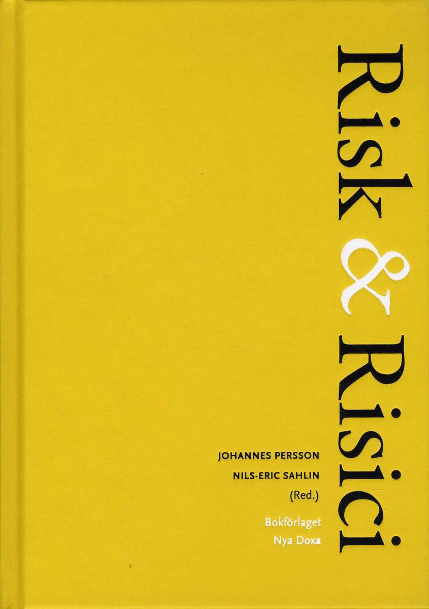 Persson, Johannes | Sahlin, Nils-Eric [red.] | Risk & Risici