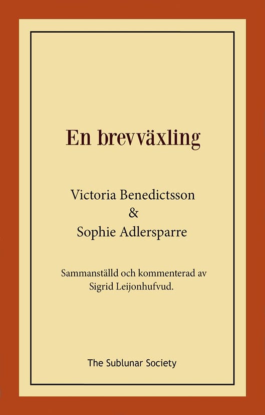 Benedictsson, Victoria | Adlersparre, Sophie | En brevväxling : Sammanställd och kommenterad av Sigrid Leijonhufvud.