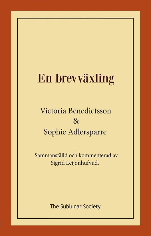 Benedictsson, Victoria | Adlersparre, Sophie | En brevväxling : Sammanställd och kommenterad av Sigrid Leijonhufvud.