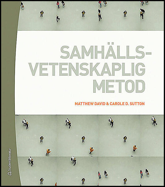 David, Matthew | Sutton, Carole D. | Samhällsvetenskaplig metod