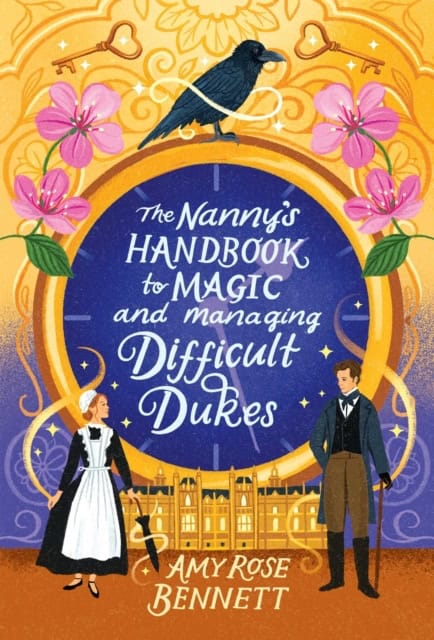Bennett, Amy Rose | The Nanny's Handbook to Magic and Managing Difficult Dukes