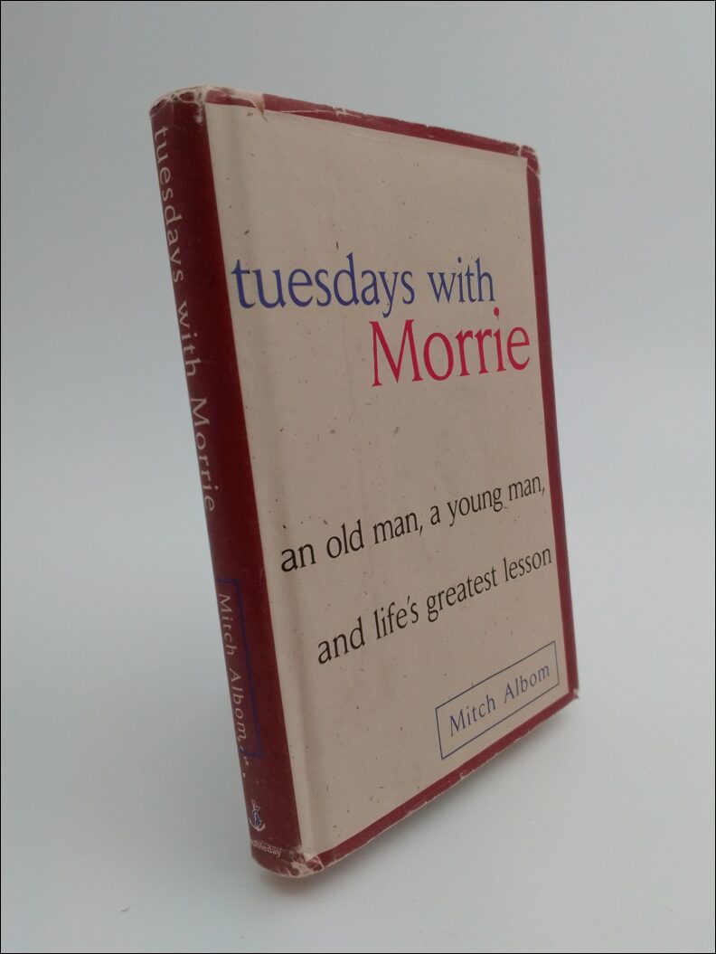 Albom, Mitch | Tuesdays with Morrie : An old man, a young man, and life's greatest lesson