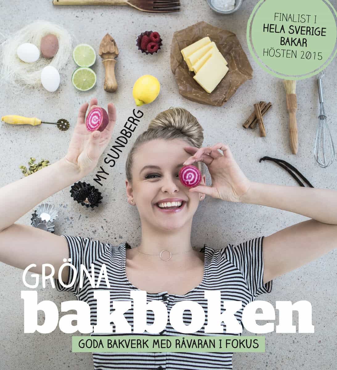 Sundberg, My | Gröna bakboken : Goda bakverk med råvaran i fokus