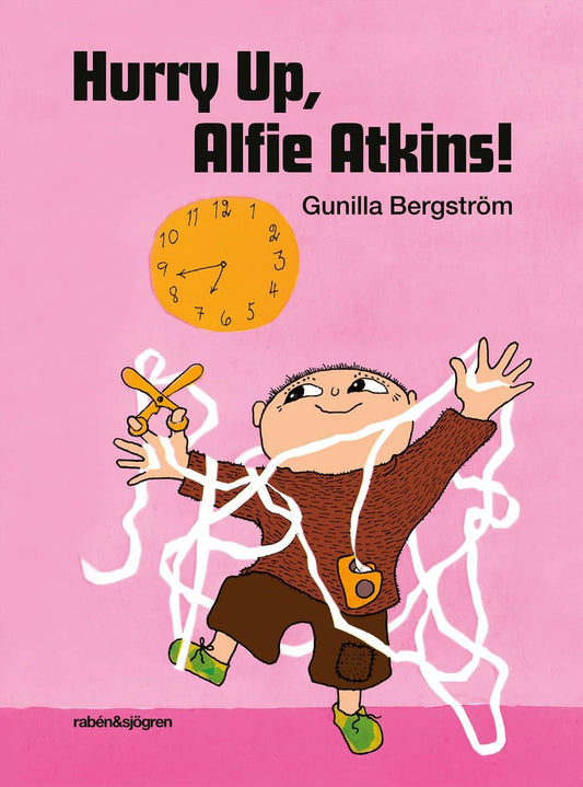 Bergström, Gunilla | Hurry Up, Alfie Atkins!