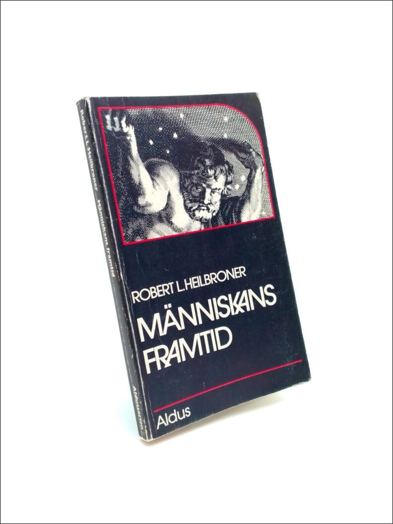 Heilbroner, Robert L | Människans framtid