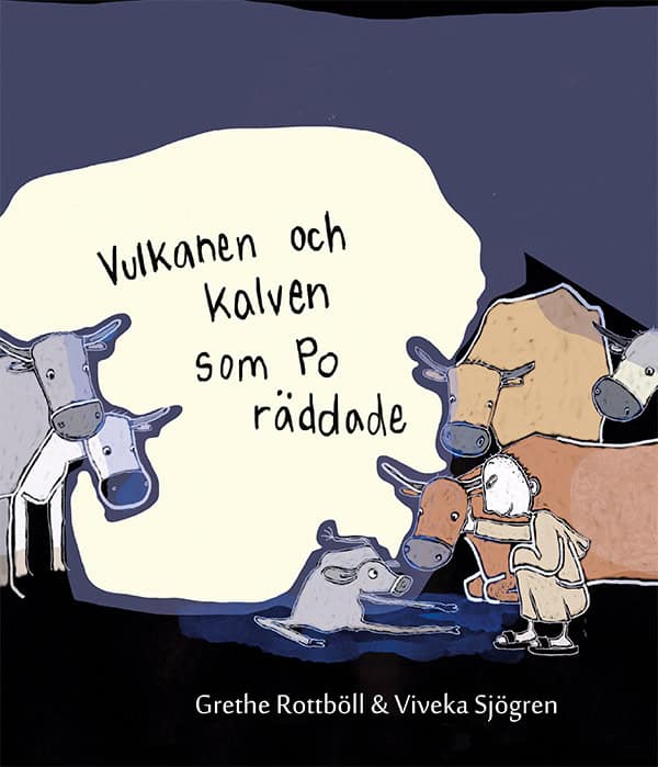 Rottböll, Grethe | Vulkanen och kalven som Po räddade