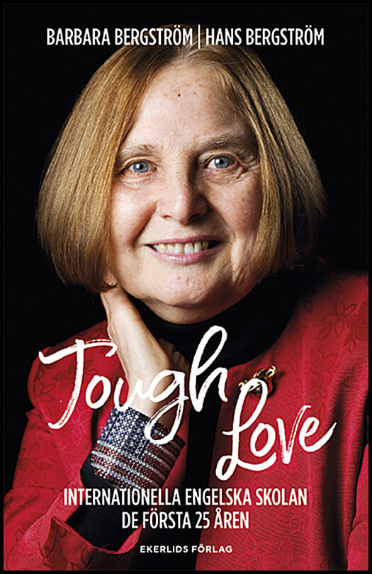 Bergström, Barbara| Bergström, Hans | Tough Love : Internationella engelska skolan, de första 25 åren