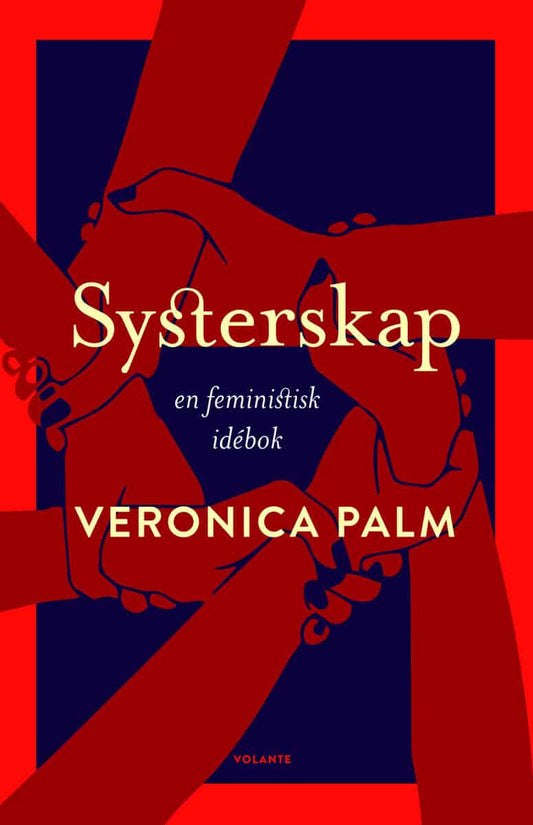 Palm, Veronica | Systerskap : En feministisk idébok