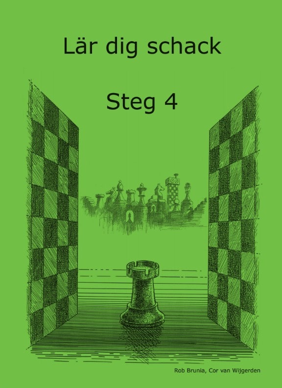 Wijgerden, Cor van | Brunia, Rob | Lär dig schack. Steg 4 : Steg 4