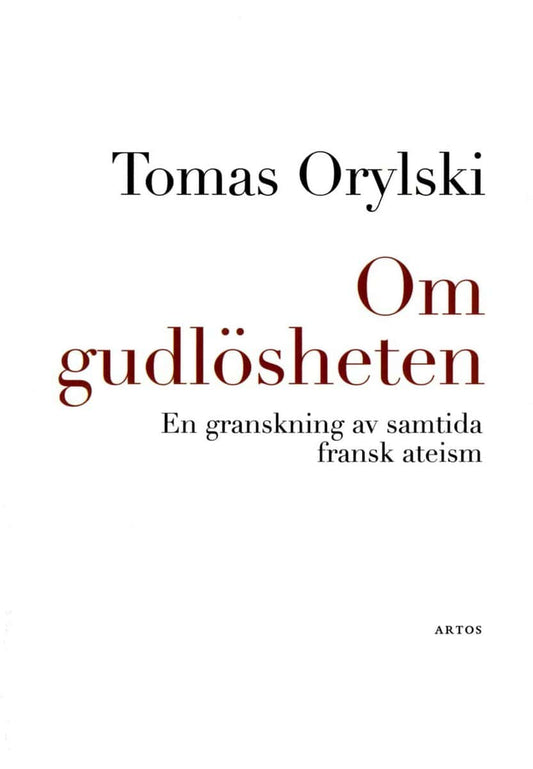 Orylski, Tomas | Om gudlösheten : En granskning av samtida fransk ateism