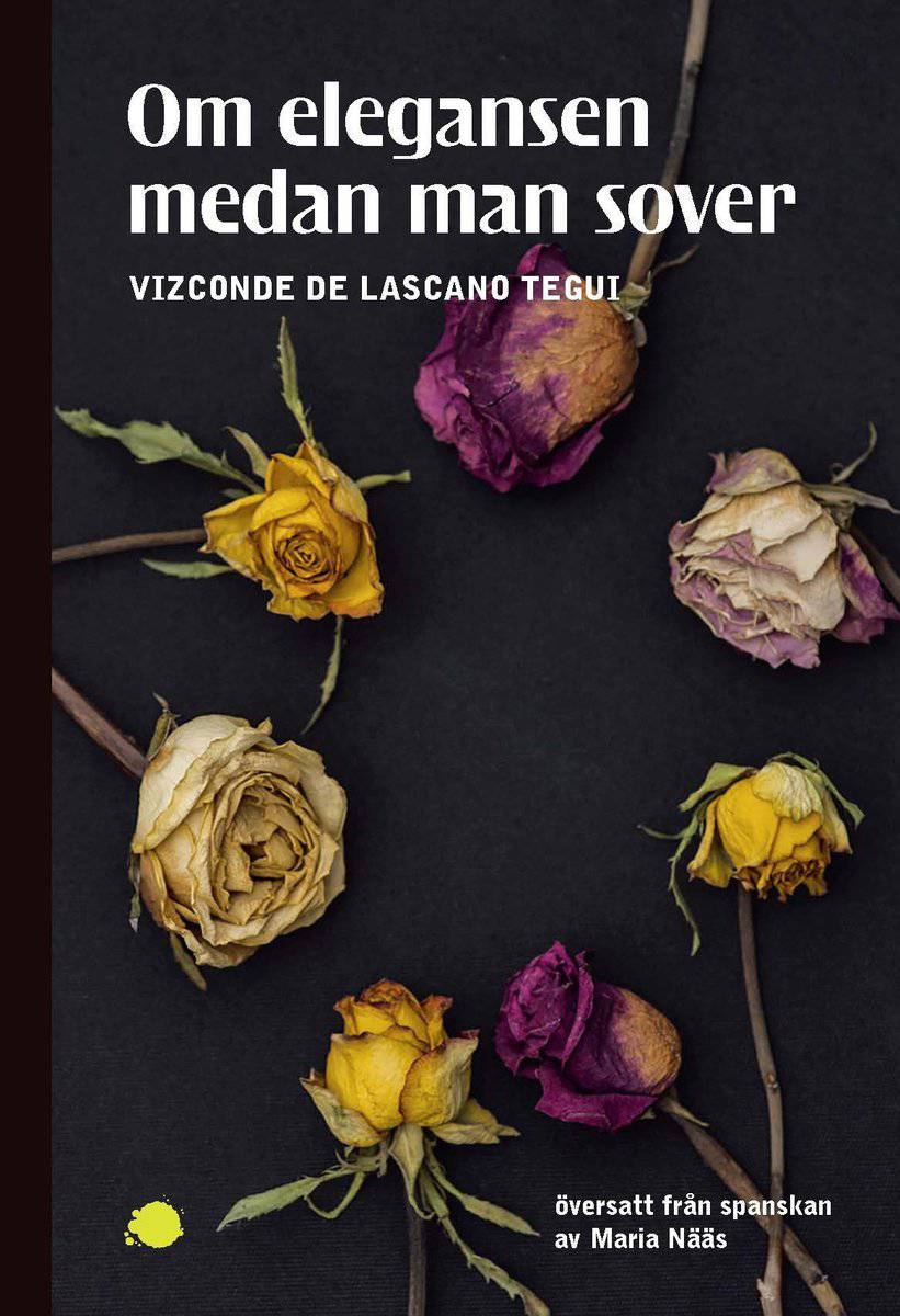 Lascano Tegui, Vizconde de | Om elegansen medan man sover