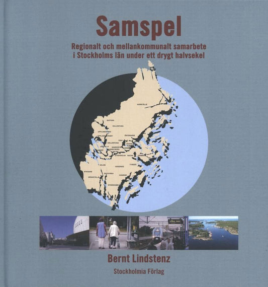 Lindstenz, Bernt | Samspel : Regionalt och mellankommunalt samarbete i Stockholms län