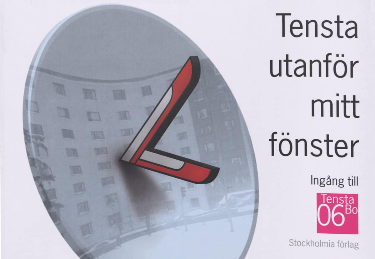 Tensta utanför mitt fönster : Ingång till TenstaBo 06