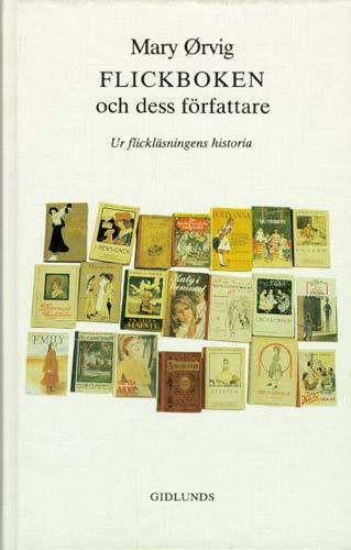 ¢rvig, Mary | Flickboken och dess författare | The girl's story and its authors : Ur flic