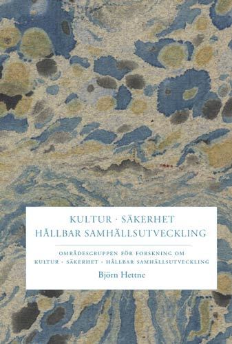 Hettne, Björn | Kultur, säkerhet, hållbar samhällsutveckling : Områdesgruppen för forskning